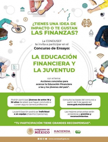 La Comisión Nacional para la Protección y Defensa de los Usuarios de Servicios Financieros (CONDUSEF) invita a jóvenes de entre 18 y 30 años a participar en el concurso: «La educación financiera y la juventud», consulta la convocatoria.